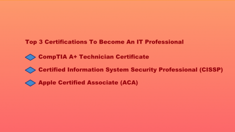 Top 3 Certifications To Become An IT Professional